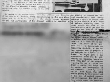 This clipping from the 12 February 1958 issue of the North Renfrew Times announces the formation of the Nuclear Power Plant Division. The roots of the Division go back to 1954 when a Nuclear Power Branch was formed at CRNL “to investigate the use of the Canadian reactor system for the production of electricity”. As indicated in the announcement, the new home of the Division was to be the A.W. Manby Center of Ontario Hydro in Toronto. 101-1000